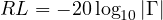 RL = -20\log_{10}|\Gamma|
