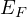 E_F