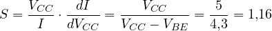 \[ S = \frac{V_{CC}}{I}\cdot\frac{dI}{dV_{CC}} = \frac{V_{CC}}{V_{CC} - V_{BE}} = \frac{5}{4{,}3} = 1{,}16 \]