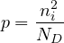 \[ p = \frac{n_i^2}{N_D} \]