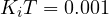 K_iT = 0.001