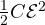 \frac12 C\mathcal E^2