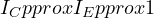 I_C pprox I_E pprox 1