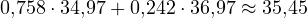 0{,}758\cdot 34{,}97 + 0{,}242\cdot 36{,}97 \approx 35{,}45