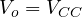 V_o = V_{CC}