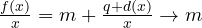 \frac{f(x)}{x} = m + \frac{q + d(x)}{x} \to m