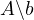 A\backslash b