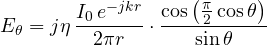 \[ E_\theta = j\eta\,\frac{I_0\,e^{-jkr}}{2\pi r}\cdot\frac{\cos\left(\frac{\pi}{2}\cos\theta\right)}{\sin\theta} \]