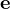 \mathbf e