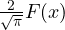 \frac{2}{\sqrt\pi}F(x)