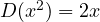 D(x^2) = 2x