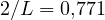 2/L = 0{,}771