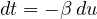 dt = -\beta\,du