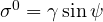 \sigma^0 = \gamma\sin\psi