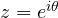 z = e^{i\theta}