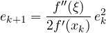 \[ e_{k+1} = \frac{f''(\xi)}{2f'(x_k)}\,e_k^2 \]