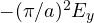 -(\pi/a)^2 E_y
