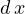 d\,x
