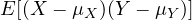 E[(X - \mu_X)(Y - \mu_Y)]
