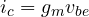 i_c = g_m v_{be}